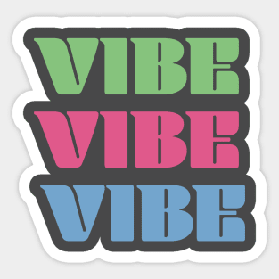 Vibe vibe vibe Sticker